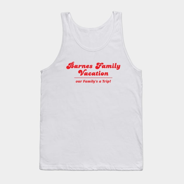 Barnes Family Vacation Tank Top by Roufxis